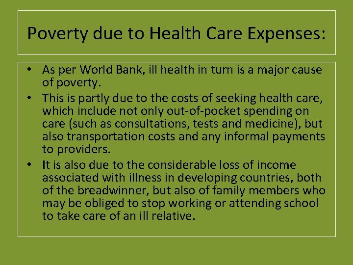 Poverty due to Health Care Expenses: • As per World Bank, ill health in