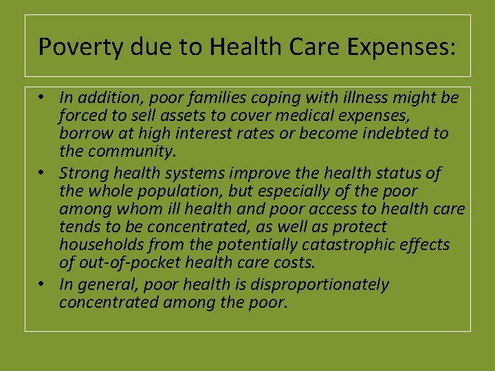 Poverty due to Health Care Expenses: • In addition, poor families coping with illness