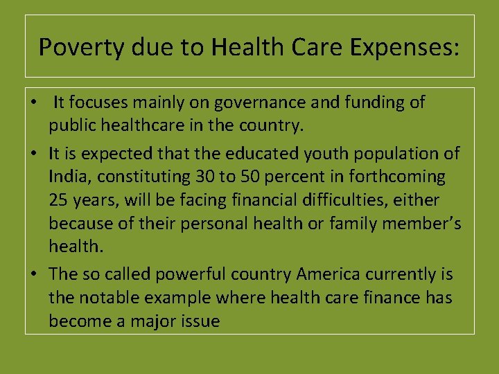 Poverty due to Health Care Expenses: • It focuses mainly on governance and funding