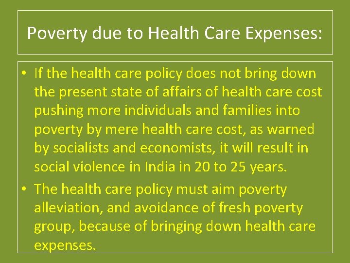 Poverty due to Health Care Expenses: • If the health care policy does not