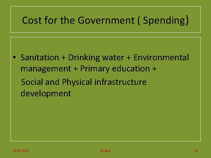 Cost for the Government ( Spending) • Sanitation + Drinking water + Environmental management