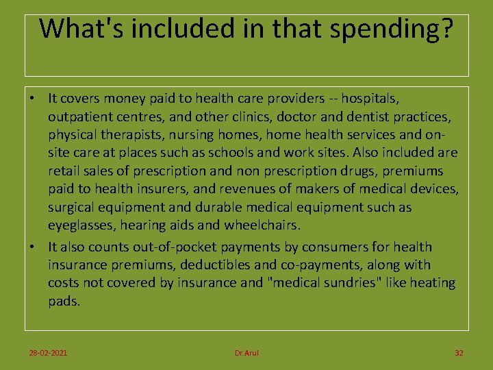 What's included in that spending? • It covers money paid to health care providers