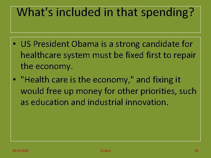 What's included in that spending? • US President Obama is a strong candidate for