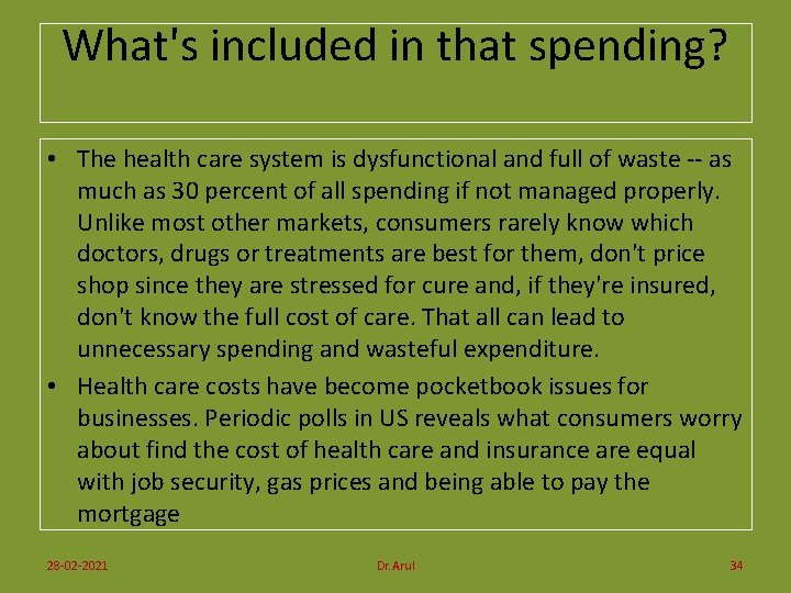 What's included in that spending? • The health care system is dysfunctional and full