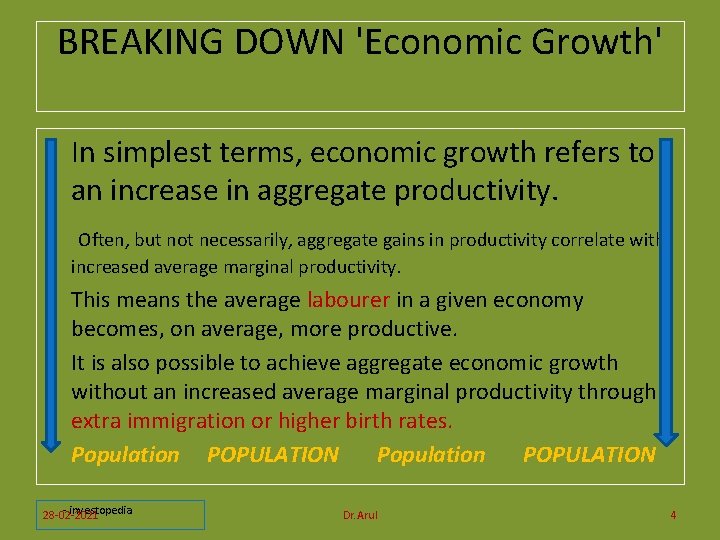 BREAKING DOWN 'Economic Growth' • In simplest terms, economic growth refers to an increase