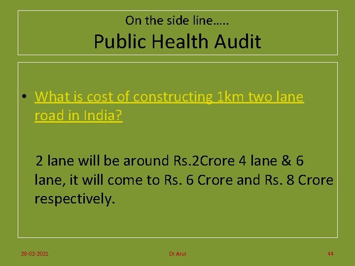 On the side line…. . Public Health Audit • What is cost of constructing