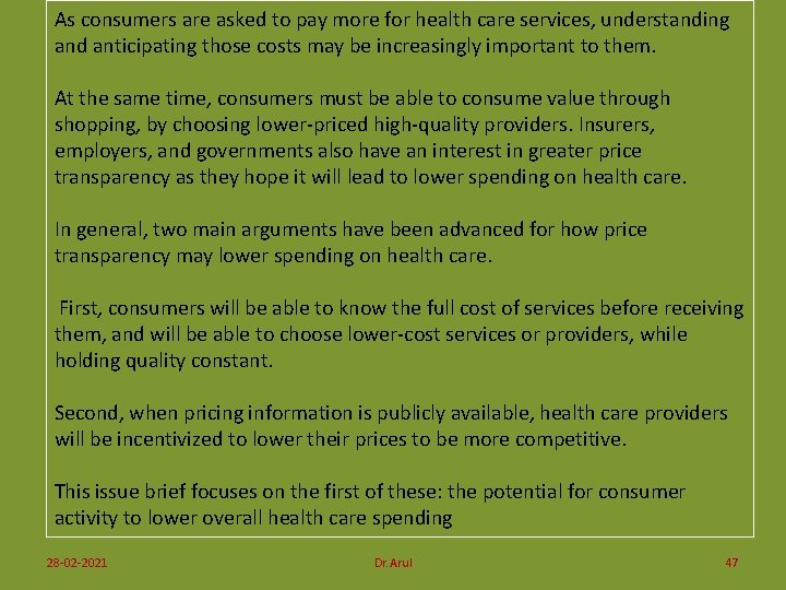 As consumers are asked to pay more for health care services, understanding and anticipating
