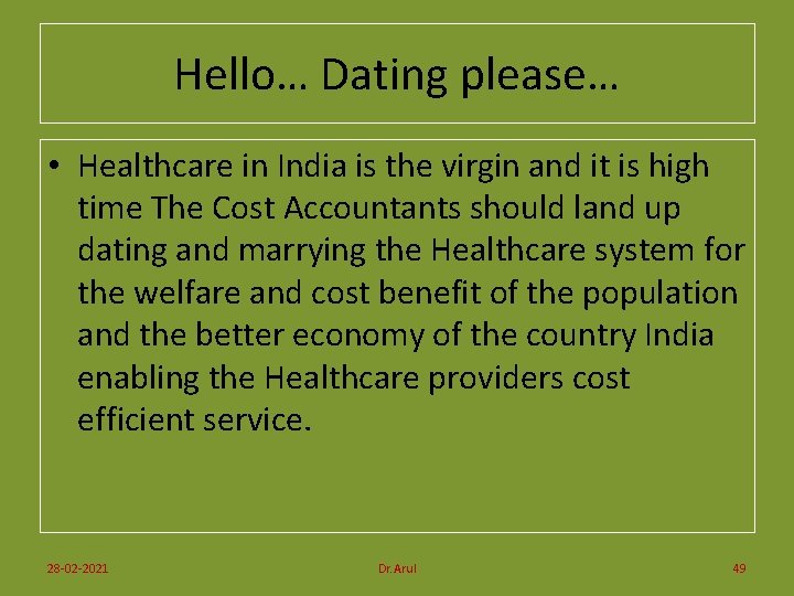 Hello… Dating please… • Healthcare in India is the virgin and it is high