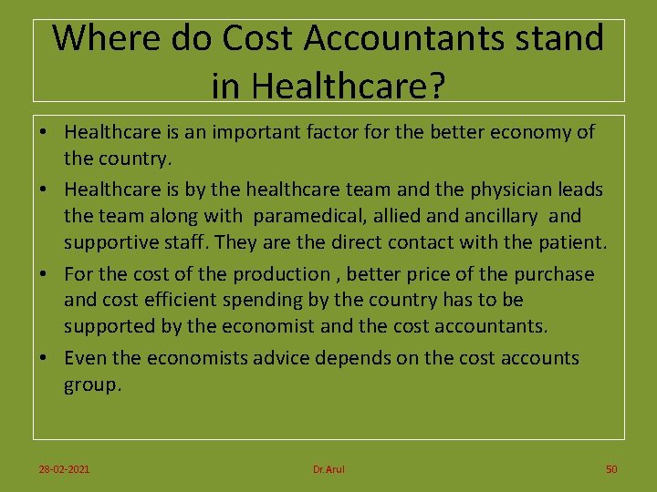 Where do Cost Accountants stand in Healthcare? • Healthcare is an important factor for