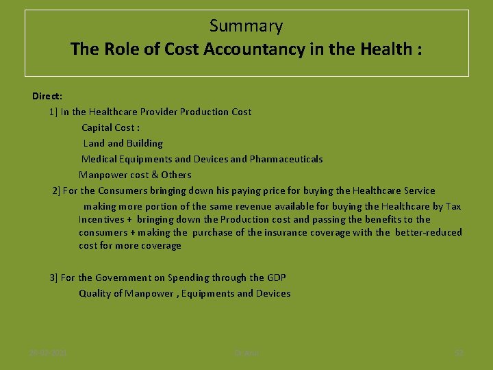 Summary The Role of Cost Accountancy in the Health : Direct: 1] In the