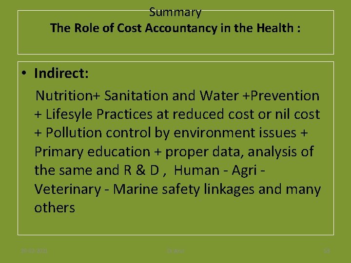 Summary The Role of Cost Accountancy in the Health : • Indirect: Nutrition+ Sanitation