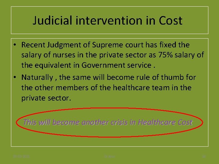 Judicial intervention in Cost • Recent Judgment of Supreme court has fixed the salary