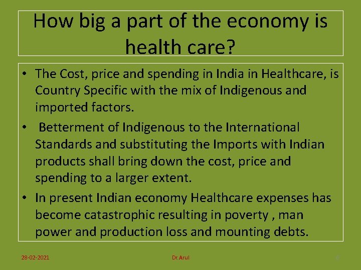 How big a part of the economy is health care? • The Cost, price