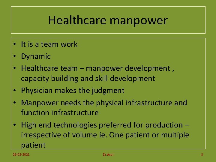 Healthcare manpower • It is a team work • Dynamic • Healthcare team –