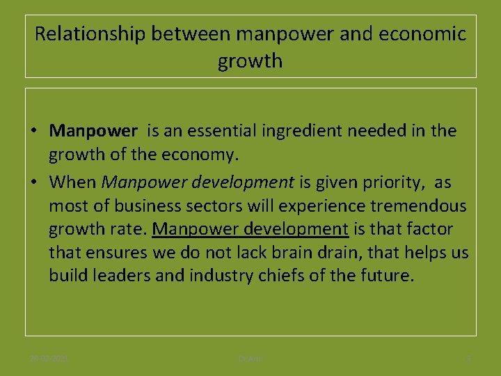 Relationship between manpower and economic growth • Manpower is an essential ingredient needed in