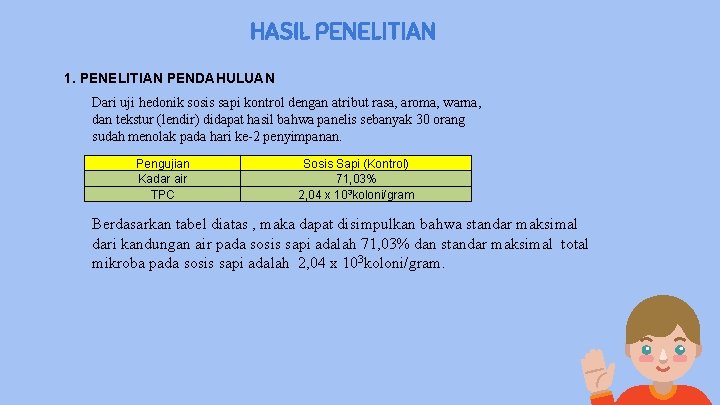 HASIL PENELITIAN 1. PENELITIAN PENDAHULUAN Dari uji hedonik sosis sapi kontrol dengan atribut rasa,