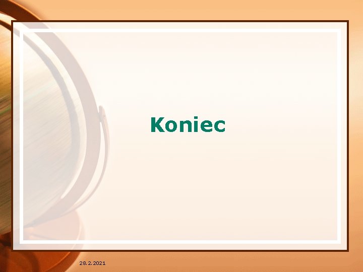 Koniec 28. 2. 2021 