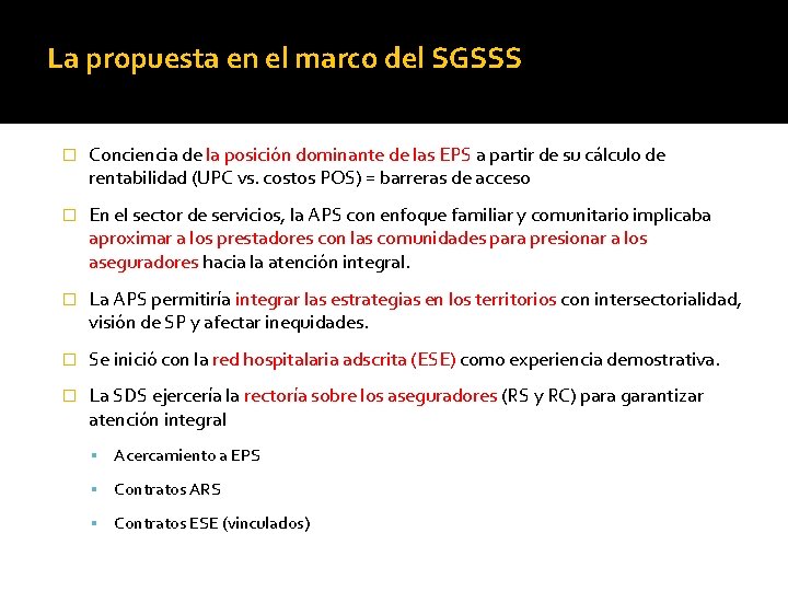 La propuesta en el marco del SGSSS � Conciencia de la posición dominante de