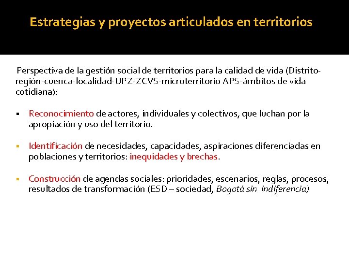 Estrategias y proyectos articulados en territorios Perspectiva de la gestión social de territorios para
