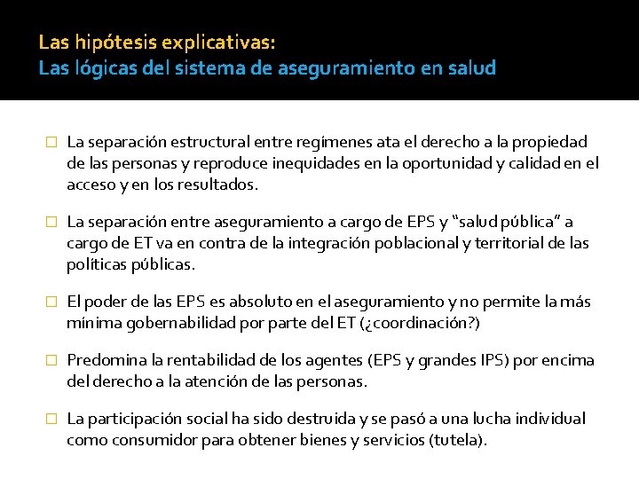 Las hipótesis explicativas: Las lógicas del sistema de aseguramiento en salud � La separación