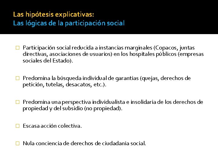 Las hipótesis explicativas: Las lógicas de la participación social � Participación social reducida a