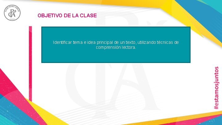 OBJETIVO DE LA CLASE Identificar tema e idea principal de un texto, utilizando técnicas OBJETIVO DE LA CLASE Identificar tema e idea principal de un texto, utilizando técnicas