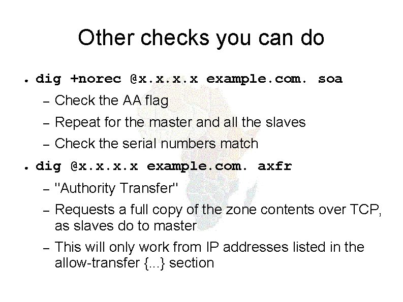 Other checks you can do ● ● dig +norec @x. x example. com. soa