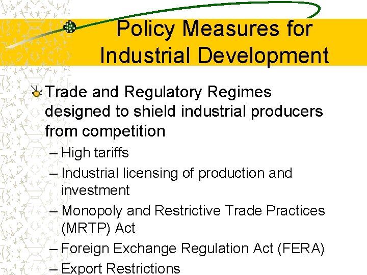 Policy Measures for Industrial Development Trade and Regulatory Regimes designed to shield industrial producers