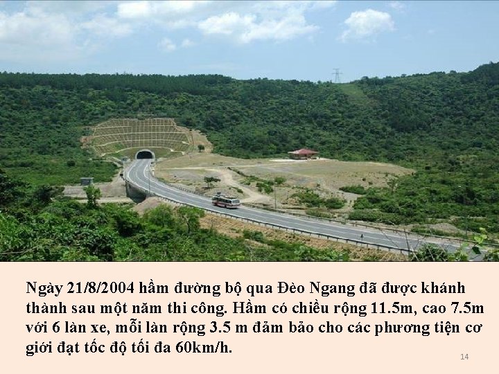 Ngày 21/8/2004 hầm đường bộ qua Đèo Ngang đã được khánh thành sau một