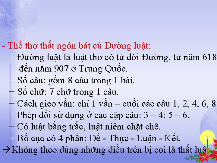 - Thể thơ thất ngôn bát cú Đường luật: + Đường luật là luật