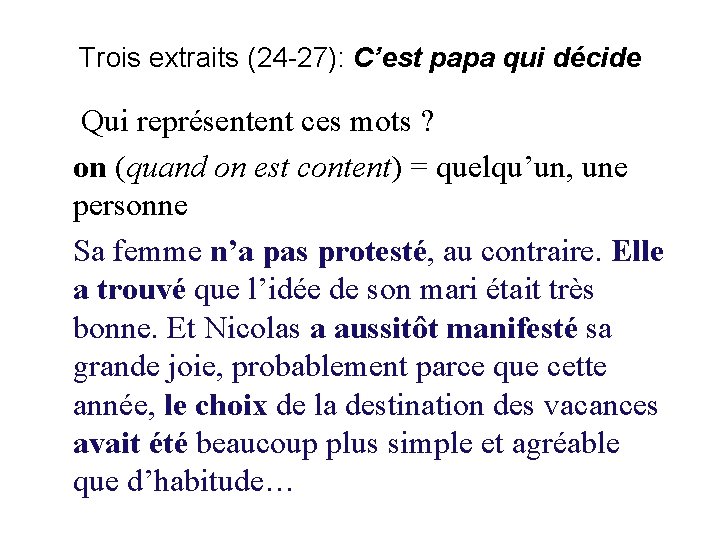 Trois extraits (24 -27): C’est papa qui décide Qui représentent ces mots ? on