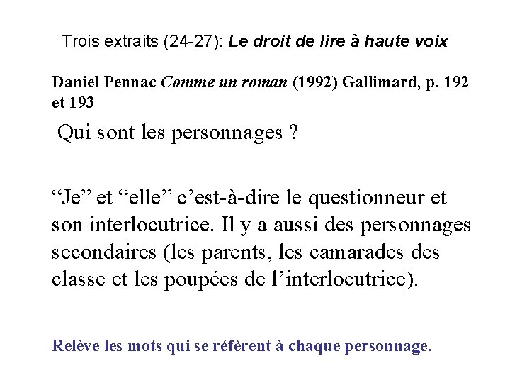 Trois extraits (24 -27): Le droit de lire à haute voix Daniel Pennac Comme