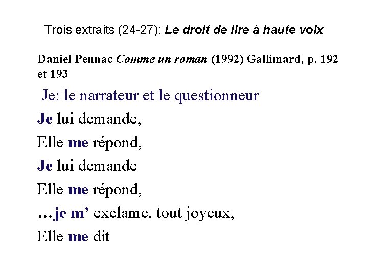 Trois extraits (24 -27): Le droit de lire à haute voix Daniel Pennac Comme