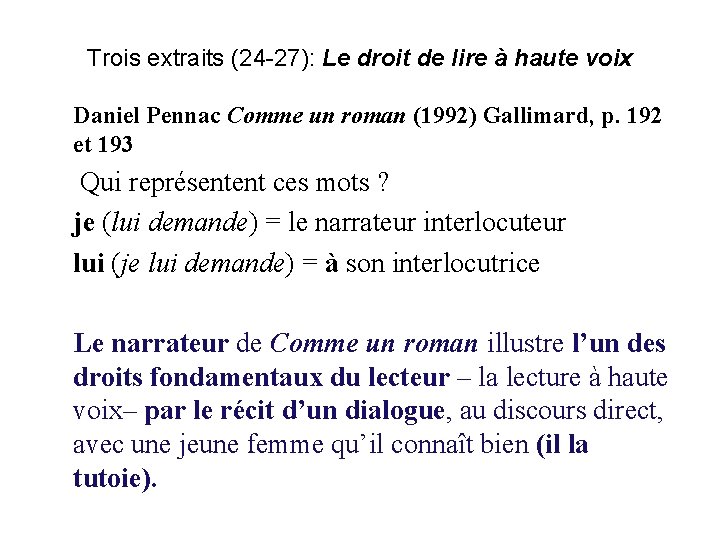 Trois extraits (24 -27): Le droit de lire à haute voix Daniel Pennac Comme