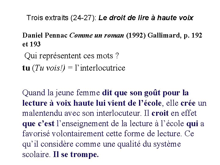 Trois extraits (24 -27): Le droit de lire à haute voix Daniel Pennac Comme