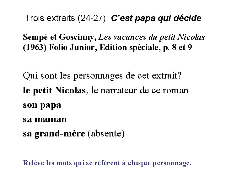 Trois extraits (24 -27): C’est papa qui décide Sempé et Goscinny, Les vacances du