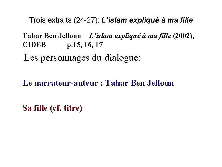 Trois extraits (24 -27): L’islam expliqué à ma fille Tahar Ben Jelloun L’islam expliqué