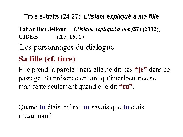 Trois extraits (24 -27): L’islam expliqué à ma fille Tahar Ben Jelloun L’islam expliqué