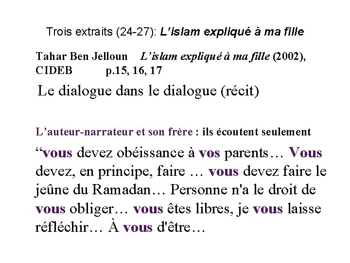 Trois extraits (24 -27): L’islam expliqué à ma fille Tahar Ben Jelloun L’islam expliqué