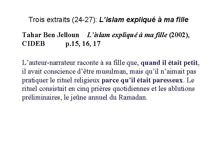 Trois extraits (24 -27): L’islam expliqué à ma fille Tahar Ben Jelloun L’islam expliqué