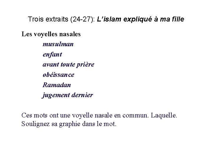 Trois extraits (24 -27): L’islam expliqué à ma fille Les voyelles nasales musulman enfant