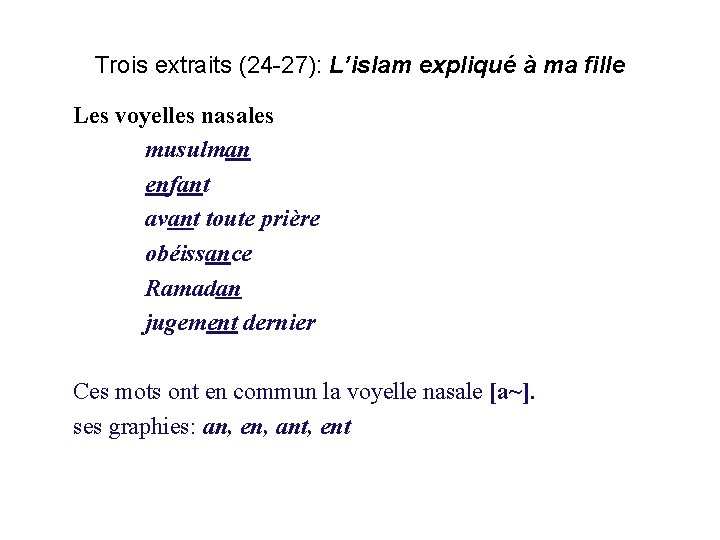 Trois extraits (24 -27): L’islam expliqué à ma fille Les voyelles nasales musulman enfant