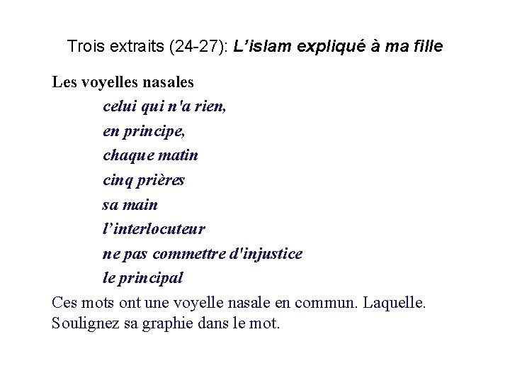 Trois extraits (24 -27): L’islam expliqué à ma fille Les voyelles nasales celui qui