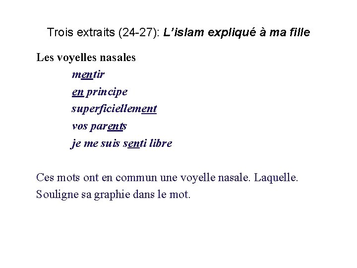 Trois extraits (24 -27): L’islam expliqué à ma fille Les voyelles nasales mentir en