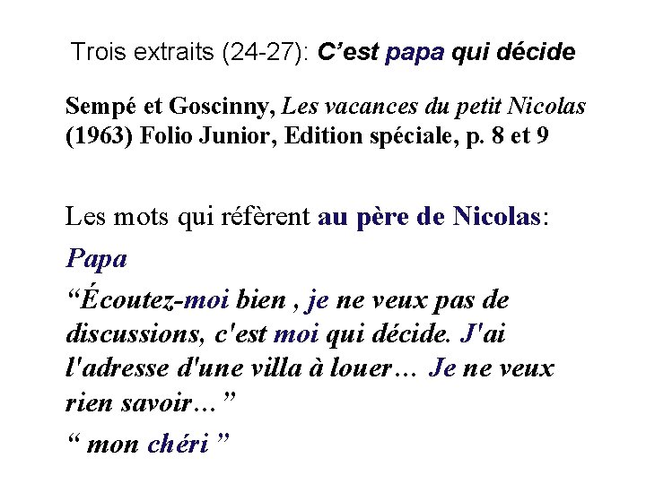 Trois extraits (24 -27): C’est papa qui décide Sempé et Goscinny, Les vacances du