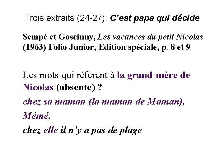 Trois extraits (24 -27): C’est papa qui décide Sempé et Goscinny, Les vacances du