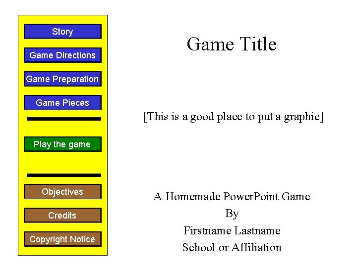 Story Game Directions Game Title Game Preparation Game Pieces [This is a good place