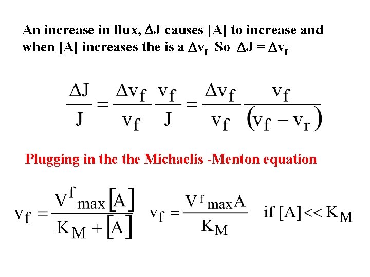 An increase in flux, DJ causes [A] to increase and when [A] increases the