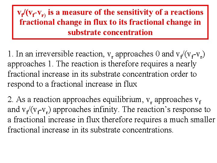 vf/(vf-vr) is a measure of the sensitivity of a reactions fractional change in flux