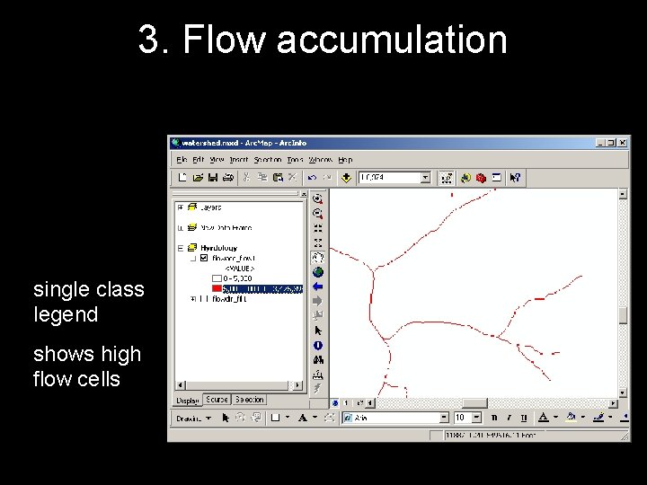 3. Flow accumulation single class legend shows high flow cells 